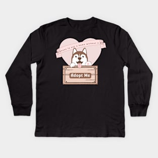 A house is not a home without a pet Kids Long Sleeve T-Shirt